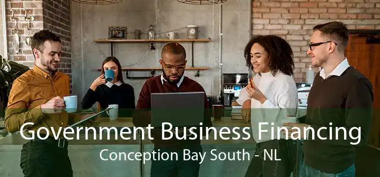 Government Business Financing Conception Bay South - NL