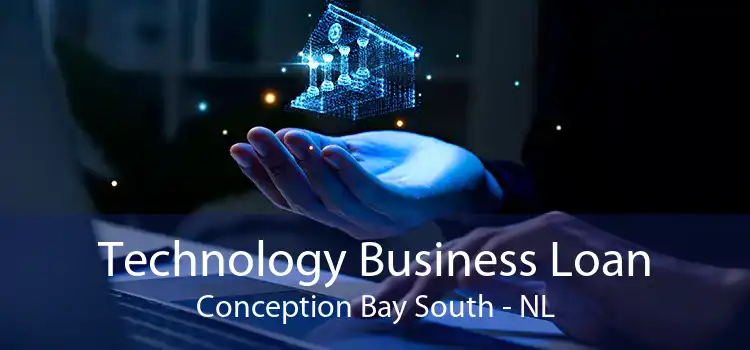 Technology Business Loan Conception Bay South - NL